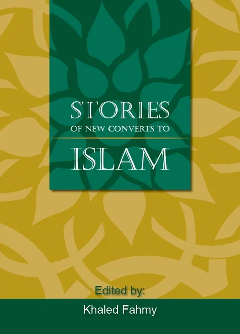STORIES OF NEW CONVERTS TO ISLAM