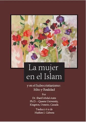 La mujer MUJERES EN EL ISLAM versus Mujeres en la Tradición Judeo-Cristiana: El Mito y la Realidaden Islam