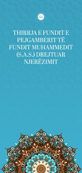 Thirrja e Fundit e Pejgamberit të Fundit Muhamedit (s.a.s.) Drejtuar Njerëzimit